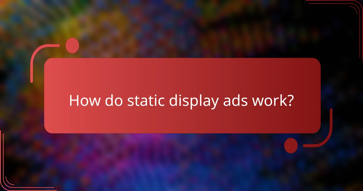 How do static display ads work?