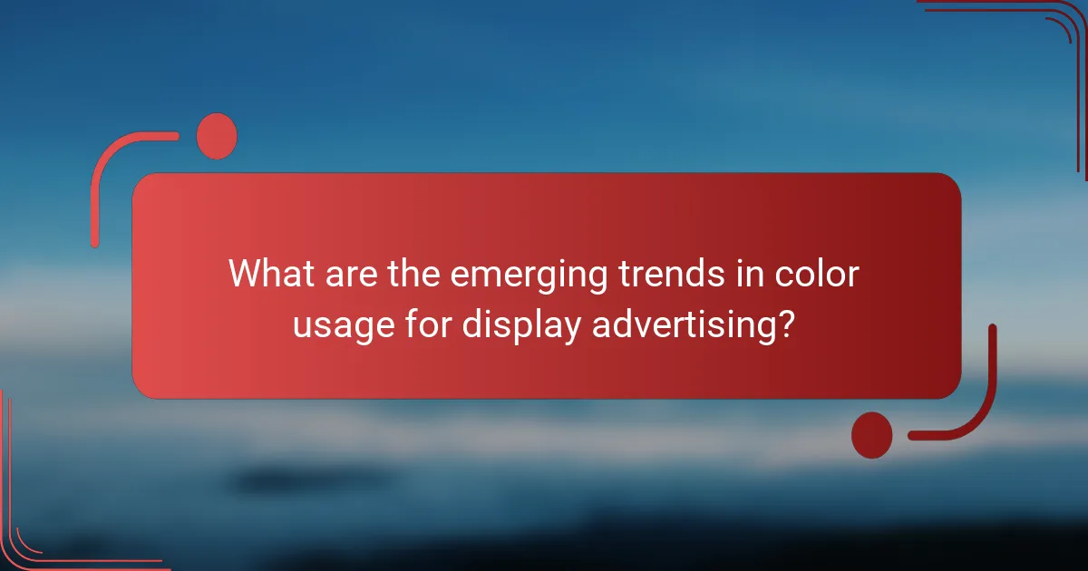 What are the emerging trends in color usage for display advertising?