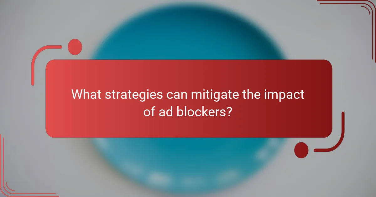 What strategies can mitigate the impact of ad blockers?